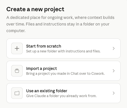 The Create a new project menu in Claude Cowork: Start from scratch, Import a project, or Use an existing folder