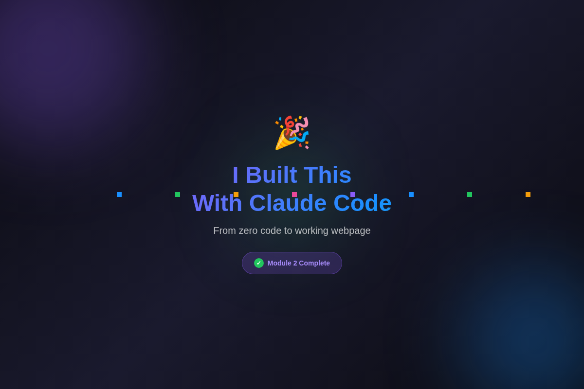 Module 2 Complete - I Built This With Claude Code